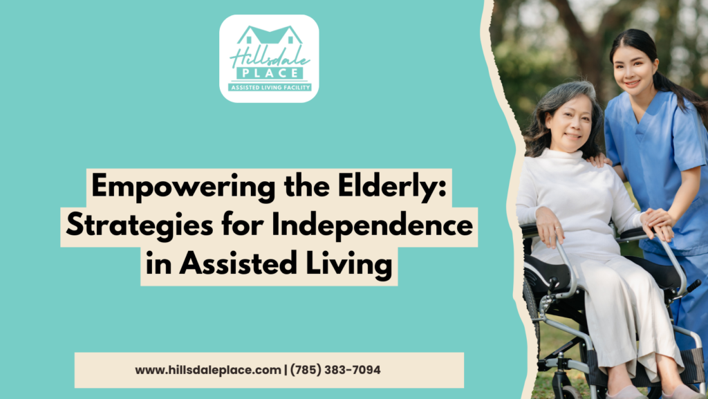 Empowering the Elderly: Strategies for Independence in Assisted Living